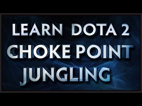 Learn Dota 2 - Choke Point Jungling