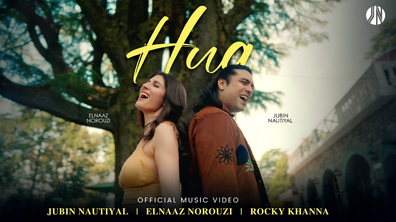 Hua Lyrics | Elnaaz Norouzi, Jubin Nautiyal
