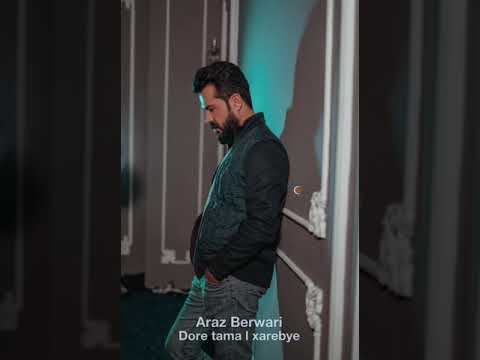 Araz Berwari -Dore tama l xarebye - اراز برواري-دوري ته مه ل خه ريبيئ