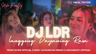 Download lagu DJ LDR (LANGGENG DAYANING RASA) STYLE PARTY TEAM COYES X RIZKY ALFIANSYAH X LINGGARJATI.ID mp3