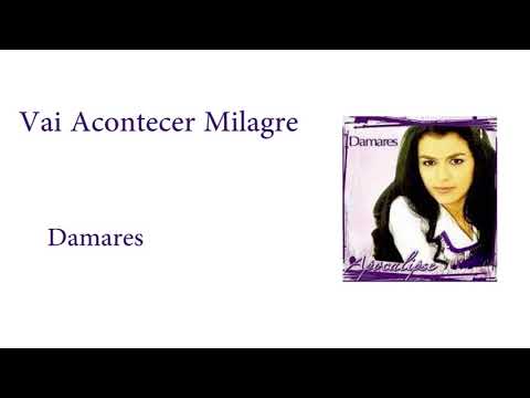 Vai Acontecer Milagre - Damares
