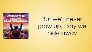 [Lyrics] Hideaway - Grace Vanderwaal (From &quot;Wonder Park&quot;)