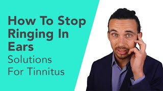 How To Stop Ringing In Ears - Solutions For Tinnitus