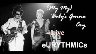 Eurythmics (My My) Baby's Gonna Cry Live Edinburgh, Scotland 1989