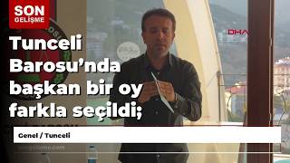 Tunceli Barosu’nda başkan bir oy farkla seçildi; rakibi itiraz edecek