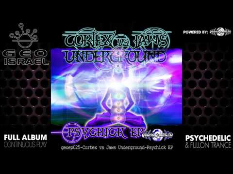 Cortex vs Jaws Underground - Psychic (geoep025 / Geomagnetic Records) ::[Full Album / HD]::