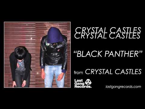 Crystal Castles - Black Panther