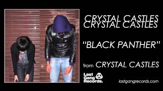 Crystal Castles - Black Panther