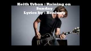 Keith Urban Raining on Sunday Lyrics