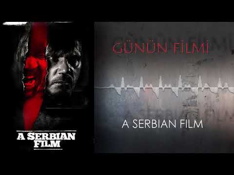 "A Serbian Film" - Günün Filmi