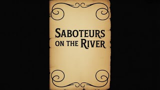 Saboteurs on the River