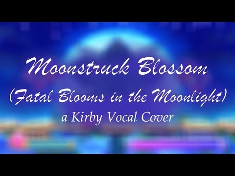 Moontruck Blossom | itoki hana/Kirby Vocal Cover | Fatal Blooms in the Moonlight