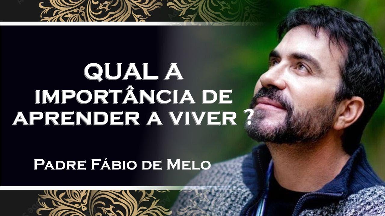 Viver Plenamente A Importância de Aprender a Viver , PADRE FÁBIO DE MELO