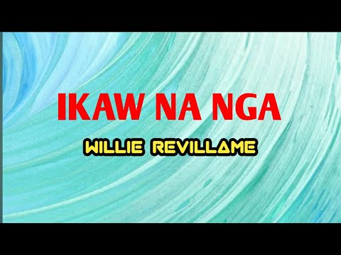 WILLIE REVILLAME - Ikaw na Nga  (Lyrics video)