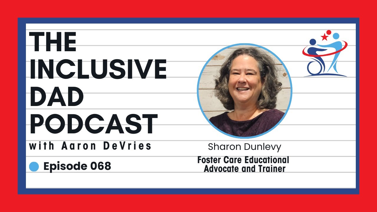 Trauma, Labels & Learning: Rethinking Foster Care Education with Sharon Dunlevy - Episode 68