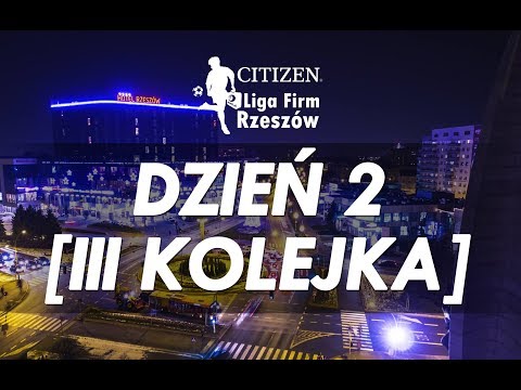 Citizen Liga Firm Rzeszów - 3. kolejka [Dzień 2]