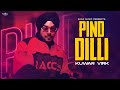 Kuwar Virk - Pind Dilli | New Punjabi Song 2023 | Saga Hits | Latest Punjabi Songs