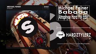 Michael Feiner - Bababa (Atrophyse Hard Psy Edit)