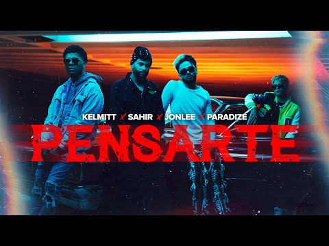 Pensarte - Kelmitt x Sahir x Jonlee x Paradize