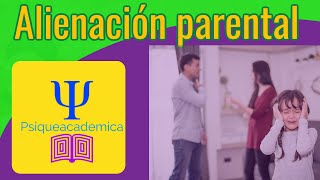 ¿Qué es la alienación parental?
