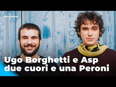 Ugo Borghetti e Asp 126: due cuori e una Peroni (intervista) | Boh Magazine