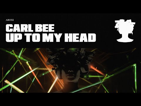 UP TO MY HEAD - CARL BEE (OFFICIAL VIDEO)