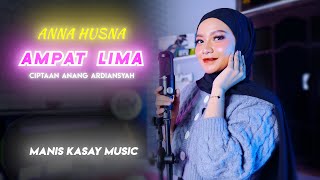 Download lagu AMPAT LIMA (Ciptaan Anang Ardiansyah) - Anna Husna - Musik Panting Manis Kasay mp3 Download lagu AMPAT LIMA (Ciptaan Anang Ardiansyah) - Anna Husna - Musik Panting Manis Kasay mp3