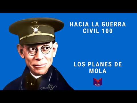HACIA LA GUERRA CIVIL 100. LOS PLANES DEL GENERAL MOLA