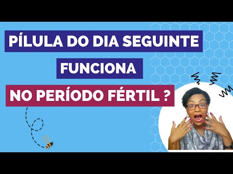 PÍLULA DO DIA SEGUINTE FUNCIONA NO PERÍODO FÉRTIL? PÍLULA DO DIA SEGUINTE FUNCIONA NA OVULAÇÃO?