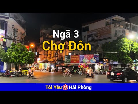 Ngã 3 Chợ Đôn về đêm đường Trần Nguyên Hãn ở Hải Phòng năm 2021