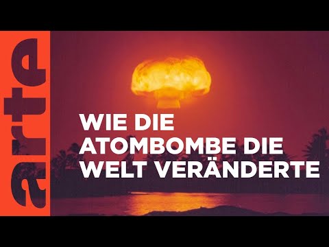 The Bomb - die zerstörerischste Waffe, die je erfunden wurde | Doku HD Reupload | ARTE