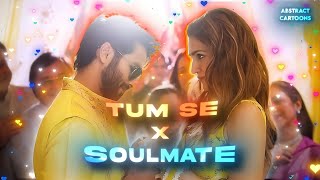 Download lagu Tum Se x Soulmate (Mashup) | Abstract Cartoons | Arijit Singh | Raghav Chaitanya mp3
