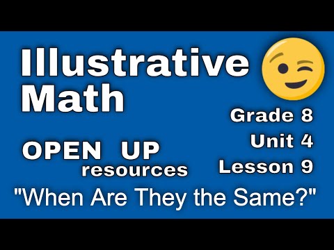😉 8th Grade, Unit 4, Lesson 9 "When Are They the Same?"  Illustrative Math
