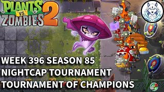 Week 396 | Season 85 | Arena | Nightcap Tournament | Tournament of Champions Season | PVZ 2