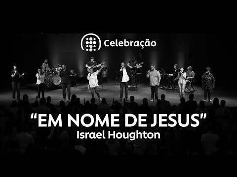 Em nome de Jesus ibab | Ibab celebração | Israel Houghton