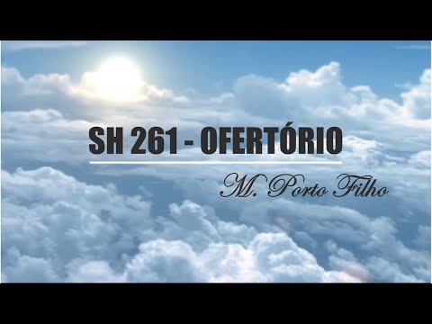 SH 261 - OFERTÓRIO (SALMOS E HINOS)