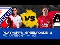 EDIVISIE | Play-offs speelronde 2 - FC Utrecht - AZ