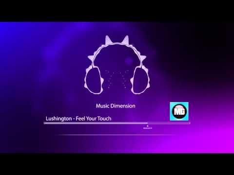 Lushington - Feel Your Touch
