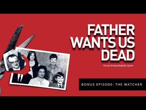 Father Wants Us Dead Bonus Episode The Watcher
