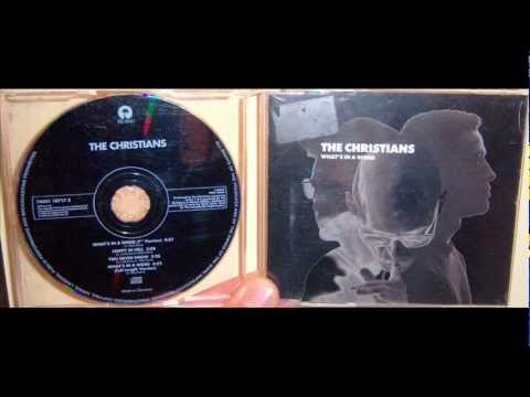 The Christians - What's in a word (1992 Full length version)