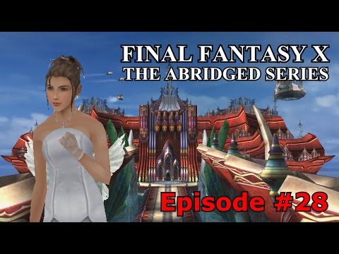 Final Fantasy X The Abridged Series Episode 28