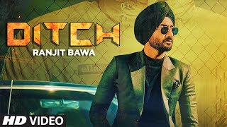 Ranjit Bawa: Ditch (Full Song) Deep Jandu | Babbu | Sukh Sanghera | Latest Punjabi Songs 2019