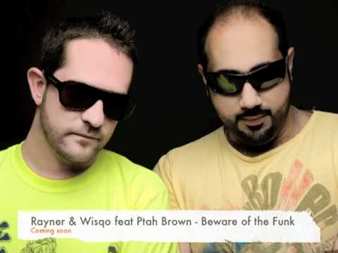 Rayner & Wisqo feat Ptah Brown - Beware of the Funk