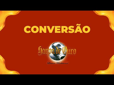 Harpa de Ouro - Conversão (Com Letra)