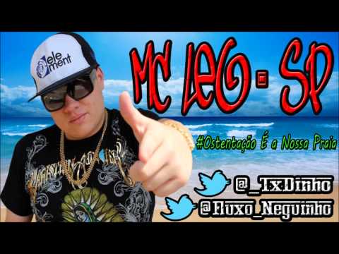 MC LÉO SP - OSTENTAÇÃO É A NOSSA PRAIA (LANÇAMENTO 2013) DJ LEOZINHO