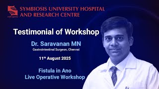 Dr. Saravanan M N - GI Surgeon, Chennai | Experience at Fistula in Ano Live Workshop Operative