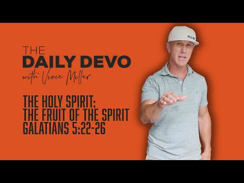 The Holy Spirit: The Fruit Of The Spirit | Galatians 5:22-26