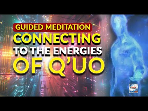 Guided Meditation - Connecting To The Energies Of Q'uo (432hz 528hz 636hz 969hz)