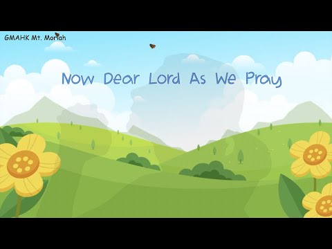Now Dear Lord As We Pray | Christian Children Prayer Song