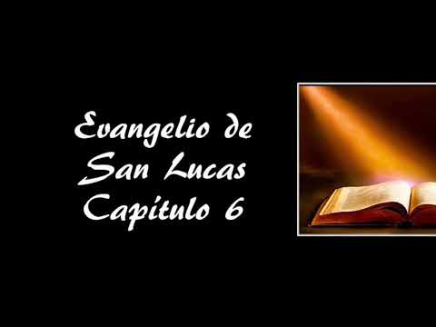 Evangelio de San Lucas - Capítulo 6 AUDIO